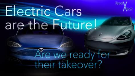 Electric Cars Are The Future Are We Ready For Their Takeover Youtube