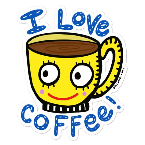 I Love Coffee By Jelene Vinyl Bubble Free Stickers