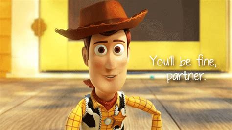 Youll Be Fine Partner ~ Comforting Words From Woody Toy Story