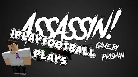 Iplayfootball Plays Assassin By Prisman On Roblox Youtube