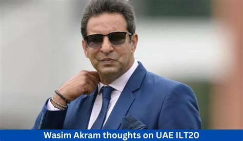 Wasim Akram Shares His Thoughts On UAE ILT20