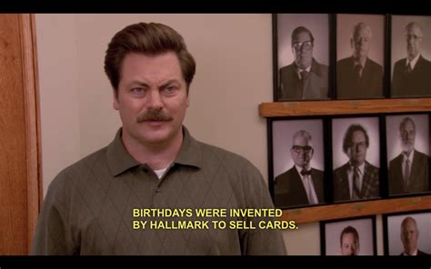Check spelling or type a new query. "Birthdays were invented by Hallmark to sell cards." -Ron ...