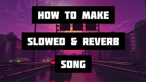 How To Make Slowed Reverb Song In Mobile Bandlab Youtube