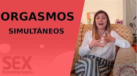 Orgasmo Simult Neo Todo Sobre Llegar Al Climax Juntos A La Vez En Pareja Youtube