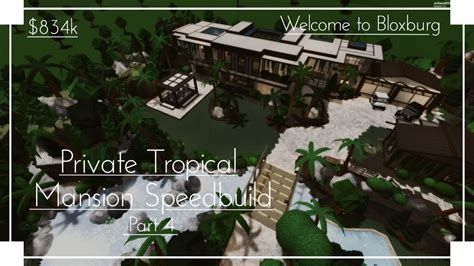 Private Tropical Mansion Speedbuild Part 45 Roblox Welcome To