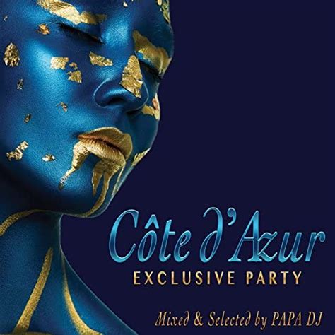 Play Côte Dazur Exclusive Party Vol 2 Mixed And Selected By Papa Dj