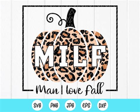 Milf Man I Love Fall Svgfunny Autumn Svgpumpkins Leopard Etsy