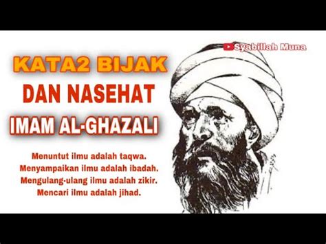 Namun, kata imam al ghazali: 🌸KATA-KATA BIJAK DAN NASEHAT IMAM AL_GHAZALI🌸 - YouTube