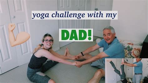 Yoga Challenge With My Dad Youtube