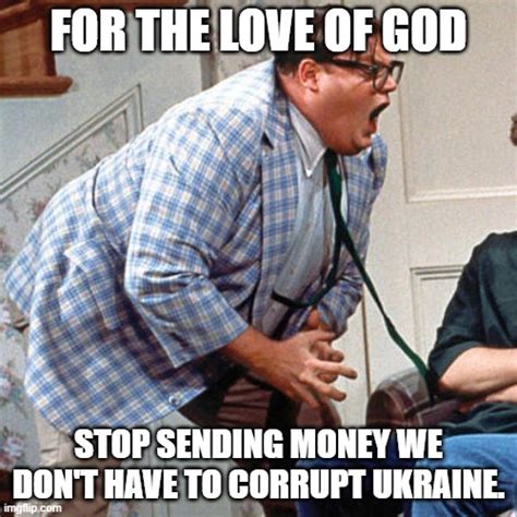 For Gods Sake Stop Sending Money To That Country Imgflip