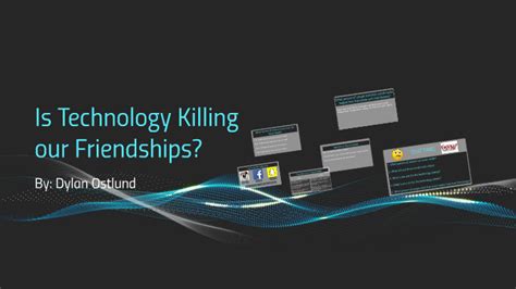 Is Technology Killing Our Friendships By Dylan Ostlund