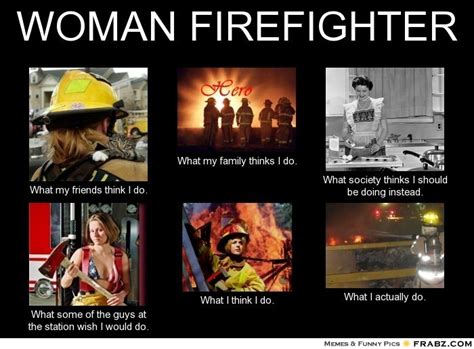Without the ups and downs, life just wouldn't be the same. firefighter meme 12 - Fire Critic