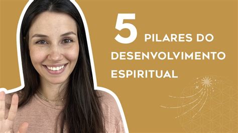 5 Pilares Do Desenvolvimento Espiritual Youtube