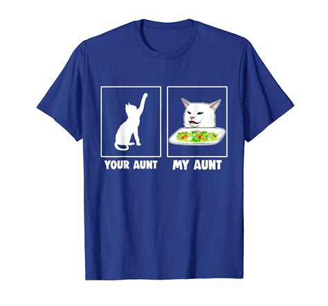 your aunt my aunt woman yelling at cat meme t shirt