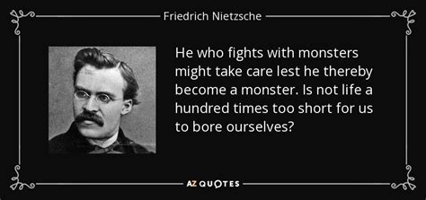 Friedrich Nietzsche Quote He Who Fights With Monsters Might Take Care