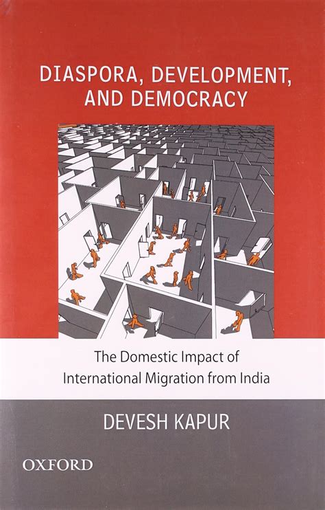 diaspora development and democracy the domestic impact of international migration from india