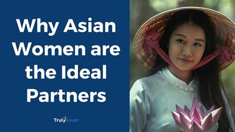 Why Asian Women Are The Ideal Partners TrulyAsian YouTube
