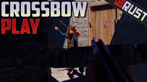 Crossbow Play Rust Youtube