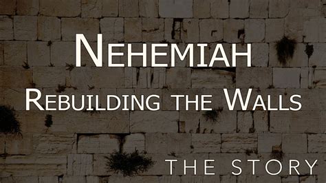 Nehemiah Rebuilding The Wall