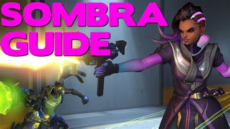 How To Play Sombra Tips And Tricks Overwatch Sombra Guide Youtube