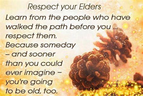 36 elders love famous sayings, quotes and quotation. Respect Your Elders Pictures, Photos, and Images for ...