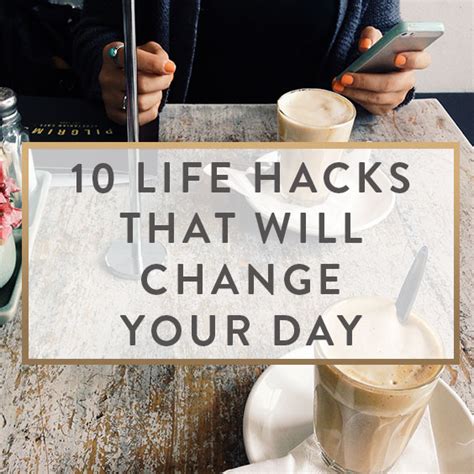 10 Life Hacks That Will Change Your Day It Starts With Coffee Blog