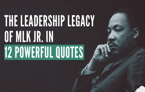 the leadership legacy of mlk jr in 12 powerful quotes center for executive excellence