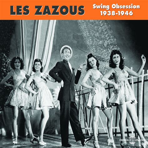 Les Zazous 1938 1946 Swing Obsession Compilation By Various Artists