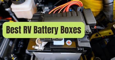 8 Best Rv Battery Boxes Of 2023 Rving Beginner