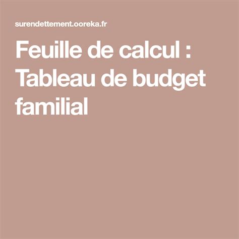 Il s'agit d'une feuille de calcul idéalement conçue pour faire ses comptes. Feuille de calcul : Tableau de budget familial | Budget ...