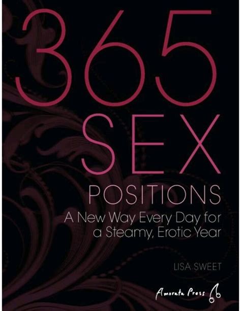 [ebook] 365 S E X Positions A New Way Every Day For A Steamy Erotic Year By Lisa Sweet