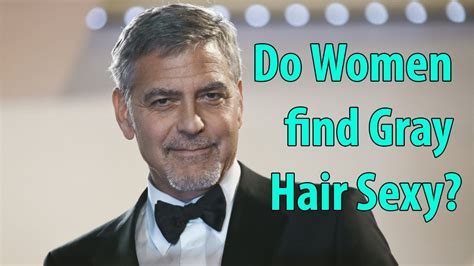 Do Women Find Gray Hair Sexy Youtube