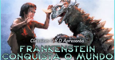 Blog Godzilla Kaijus Dinossauros Frankenstein Conquista O Mundo