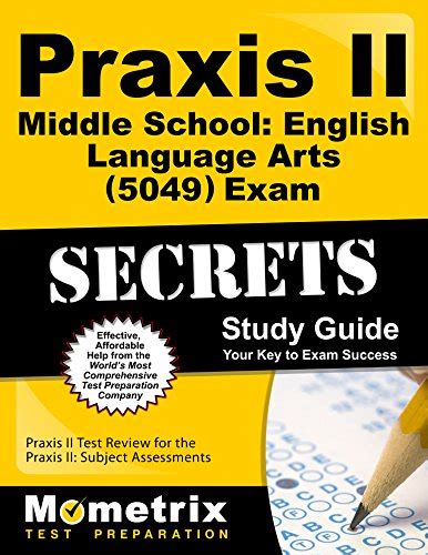 Praxis Ii Middle School English Language Arts 5049 Exam Secrets
