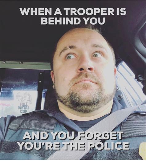Wonder How Many Of The Local Cops And Deputies Think This When I Get Behind Them 🤣 Cop Quotes
