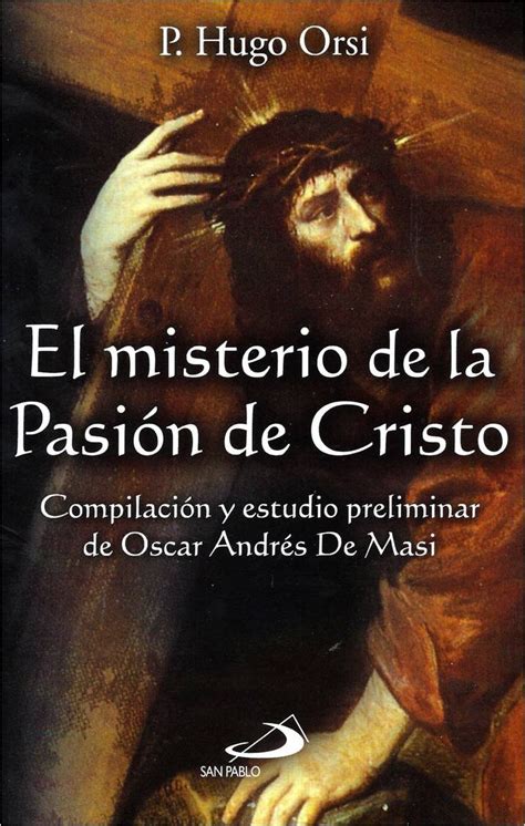 La pasión de cristo (también conocida como la pasión. Libreria Catolica La Inmaculada: El misterio de la Pasión ...