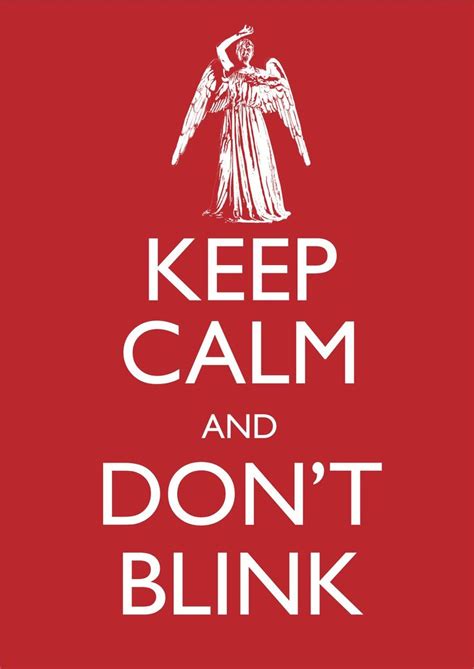 Keep Calm And Dont Blink Dont Blink Keep Calm Doctor Who