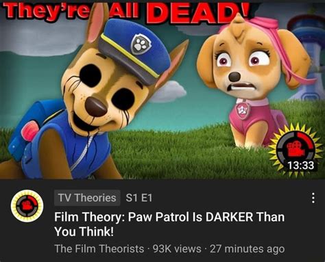 O Tv Theories Film Theory Paw Patrol Is Darker Than You Think The