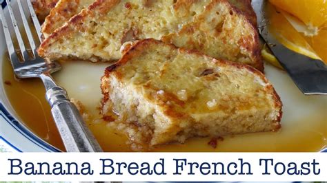 Banana Bread French Toast French Toast Recipe The Frugal Chef