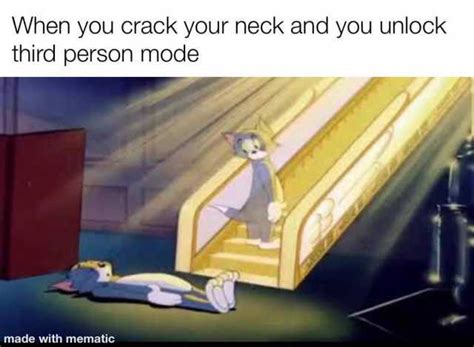 when you crack your neck and you unlock third person mode made with mematic
