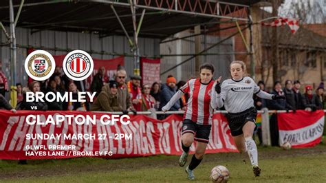 Bromley Fc Vs Clapton Cfc Preview Womens First Team Visit League