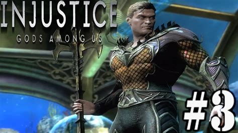 Chapter 3 Aquaman Injustice Gods Among Us Complete Gameplay