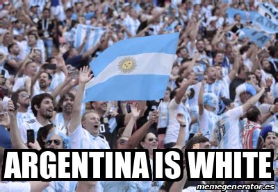 Meme Personalizado Argentina Is White