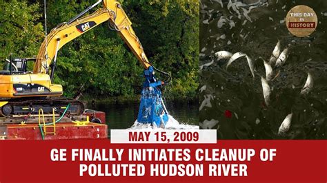 Ge Finally Initiates Cleanup Of Polluted Hudson River May 15 2009