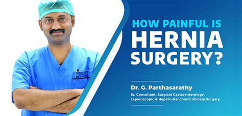 Pain After Hernia Surgery Hernia Surgery Recovery Dr Parthasarathy