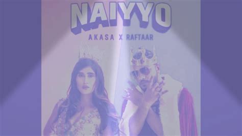 Naiyyo Lyrics Raftaar X Akasa Youtube
