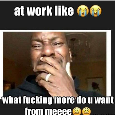 24 Too Much Work Memes Work Quotes Funny Work Humor Work Jokes
