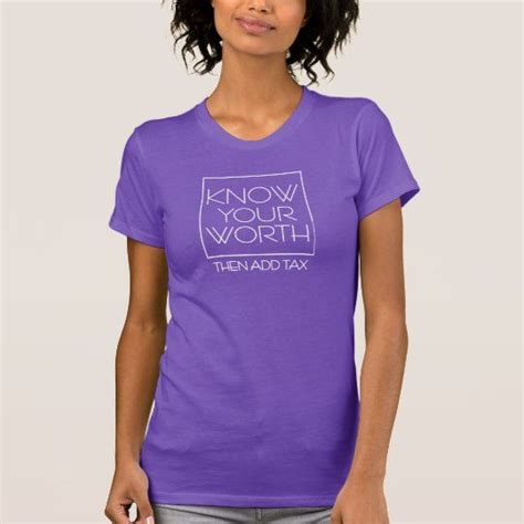 Know Your Worth Then Add Tax T Shirt T Shirts For Women Women