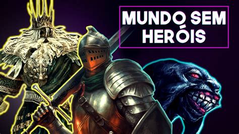 a historia nÃo contada de dark souls youtube