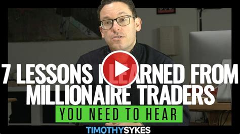 7 Lessons I Learned From Millionaire Traders You Need To Hear Video